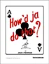 How'd Ja Do That?